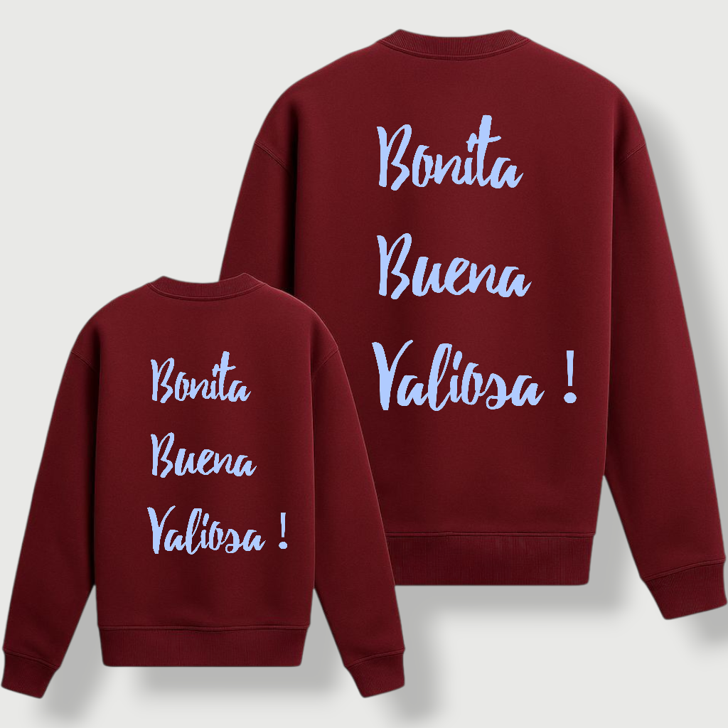Sudadera Yo Bonita Buena Valiente!